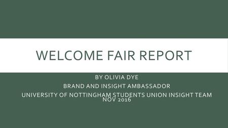 Welcome Fair Report By Olivia Dye Brand and Insight ambassador