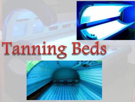 Tanning Beds.