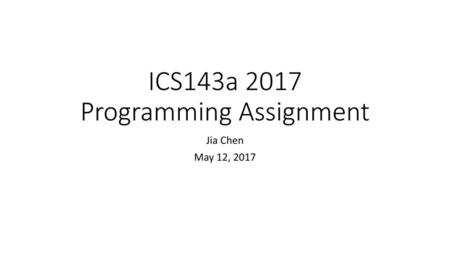 ICS143a 2017 Programming Assignment