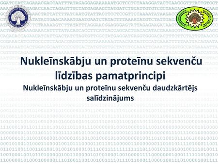 Nukleīnskābju un proteīnu sekvenču līdzības pamatprincipi Nukleīnskābju un proteīnu sekvenču daudzkārtējs salīdzinājums.