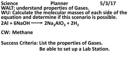 Science. Planner. 5/3/17 WALT: understand properties of Gases