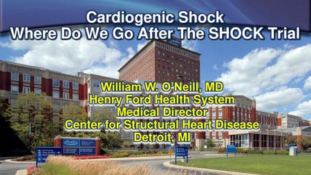 Cardiogenic Shock Where Do We Go After The SHOCK Trial