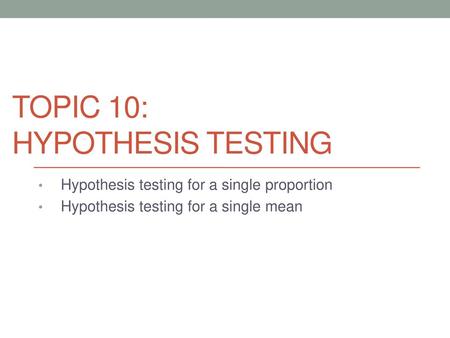 Topic 10: Hypothesis Testing