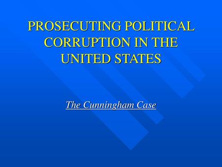 PROSECUTING POLITICAL CORRUPTION IN THE UNITED STATES