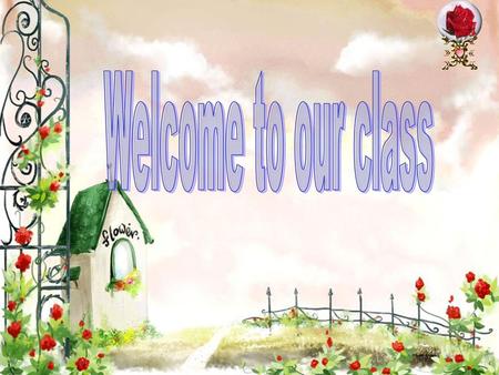 Welcome to our class.