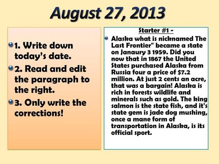 August 27, Write down today’s date.