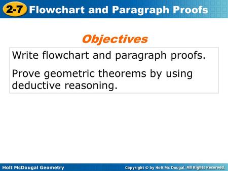 Objectives Write flowchart and paragraph proofs.