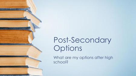 Post-Secondary Options