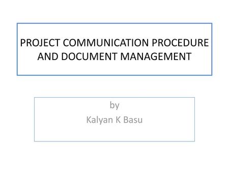 PROJECT COMMUNICATION PROCEDURE AND DOCUMENT MANAGEMENT