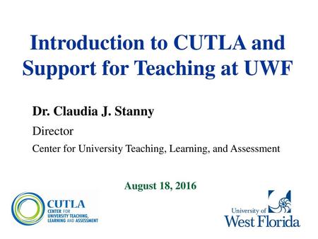 Introduction to CUTLA and Support for Teaching at UWF