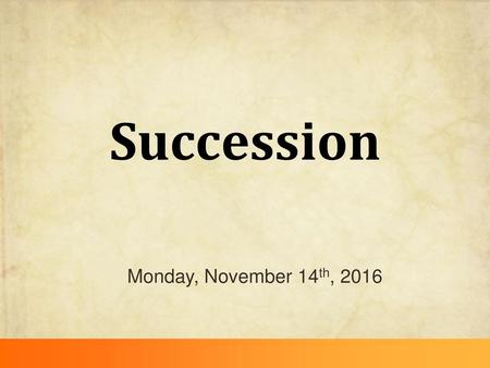 Succession Monday, November 14th, 2016.