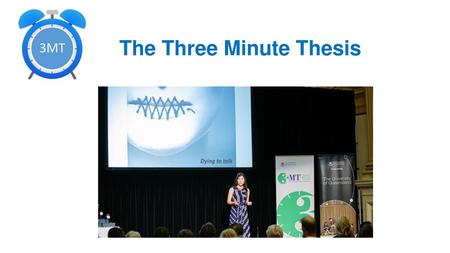 The Three Minute Thesis