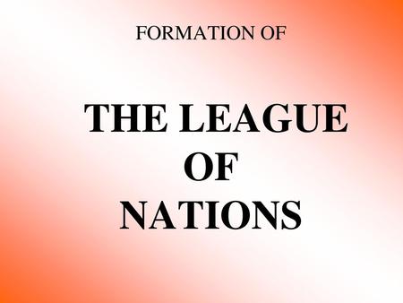 FORMATION OF THE LEAGUE OF NATIONS