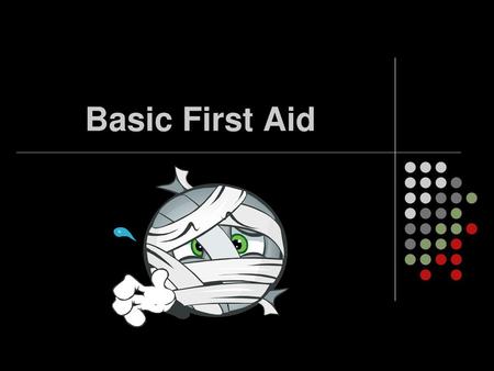 Basic First Aid.