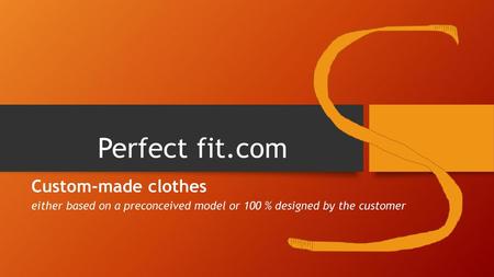 Perfect fit.com Custom-made clothes