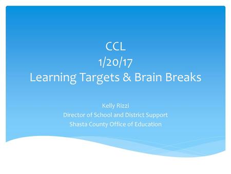 CCL 1/20/17 Learning Targets & Brain Breaks