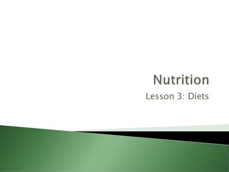 Nutrition Lesson 3: Diets.