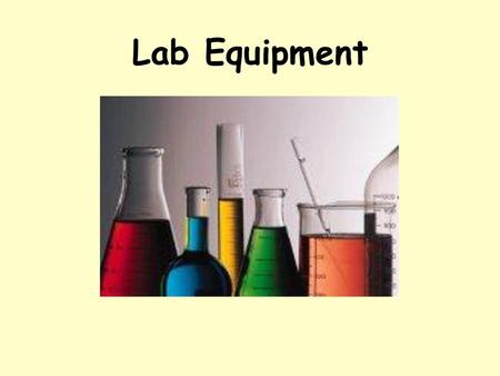 Lab Equipment.