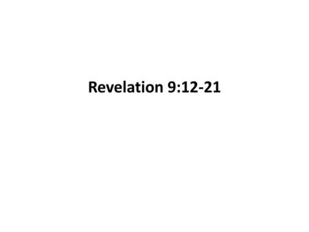   Revelation 9:12-21.