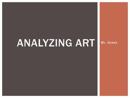 Analyzing Art Mr. Green.