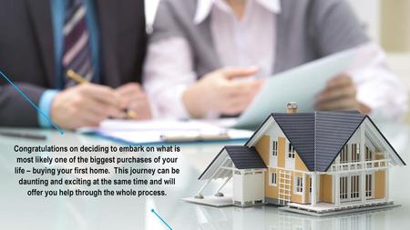 Congratulations on deciding to embark on what is most likely one of the biggest purchases of your life – buying your first home. This journey can be.