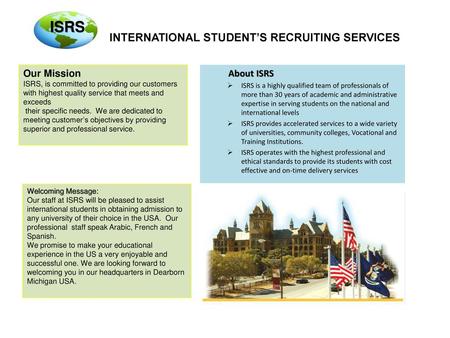 ISRS INTERNATIONAL STUDENT’S RECRUITING SERVICES Our Mission