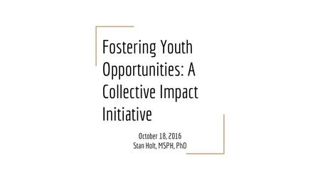 Fostering Youth Opportunities: A Collective Impact Initiative