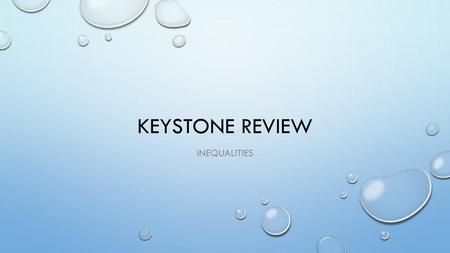 Keystone Review inequalities.