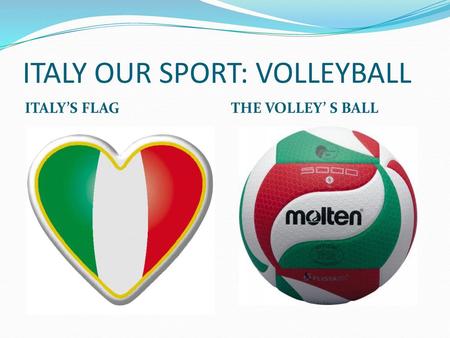 ITALY OUR SPORT: VOLLEYBALL