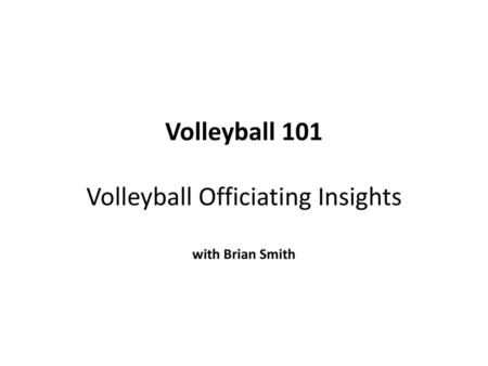 Volleyball 101 Volleyball Officiating Insights with Brian Smith