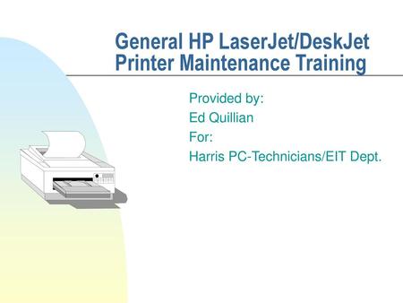 General HP LaserJet/DeskJet Printer Maintenance Training