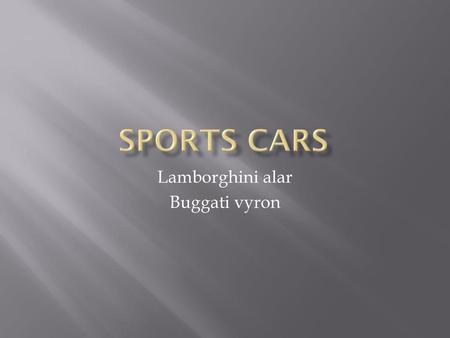 Lamborghini alar Buggati vyron