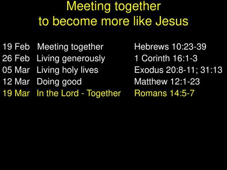 Meeting together to become more like Jesus