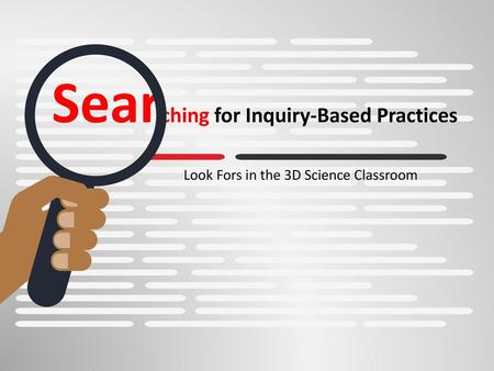 Searching for Inquiry-Based Practices