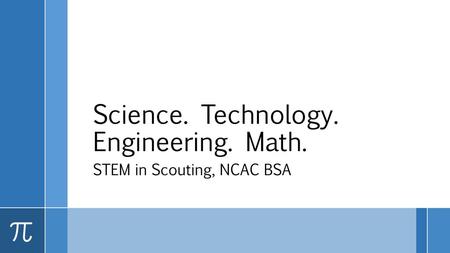 Science. Technology. Engineering. Math.