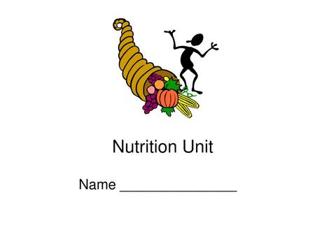 Nutrition Unit Name _______________.