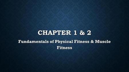 Fundamentals of Physical Fitness & Muscle Fitness