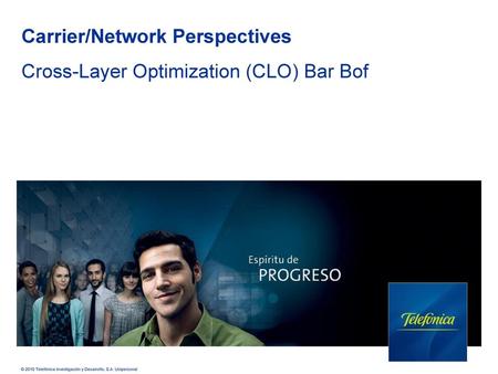 Carrier/Network Perspectives Cross-Layer Optimization (CLO) Bar Bof