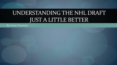 Understanding the NHL Draft JUST a little better