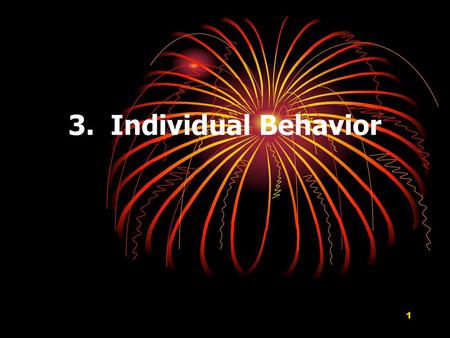 3. Individual Behavior.