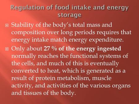 Regulation of food intake and energy storage