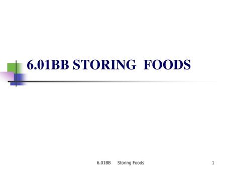 6.01BB STORING FOODS 6.01BB Storing Foods 1.