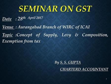 SEMINAR ON GST Date : 28th April 2017