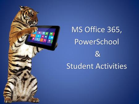 MS Office 365, PowerSchool & Student Activities