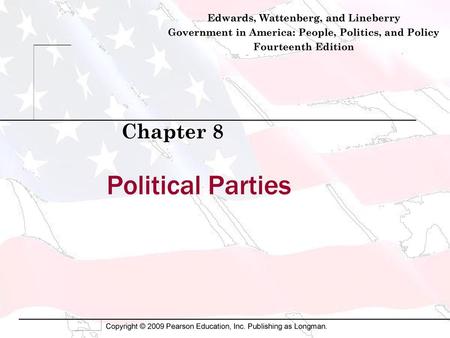 Political Parties Chapter 8 Edwards, Wattenberg, and Lineberry