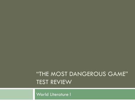 “The Most Dangerous Game” Test Review