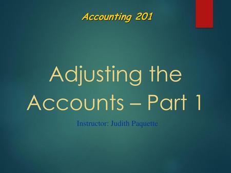 Adjusting the Accounts – Part 1