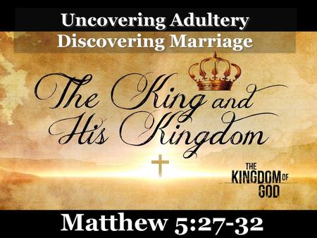 Uncovering Adultery Discovering Marriage