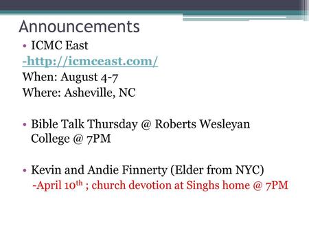 Announcements ICMC East -http://icmceast.com/ When: August 4-7