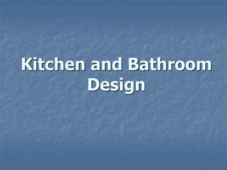 Kitchen and Bathroom Design